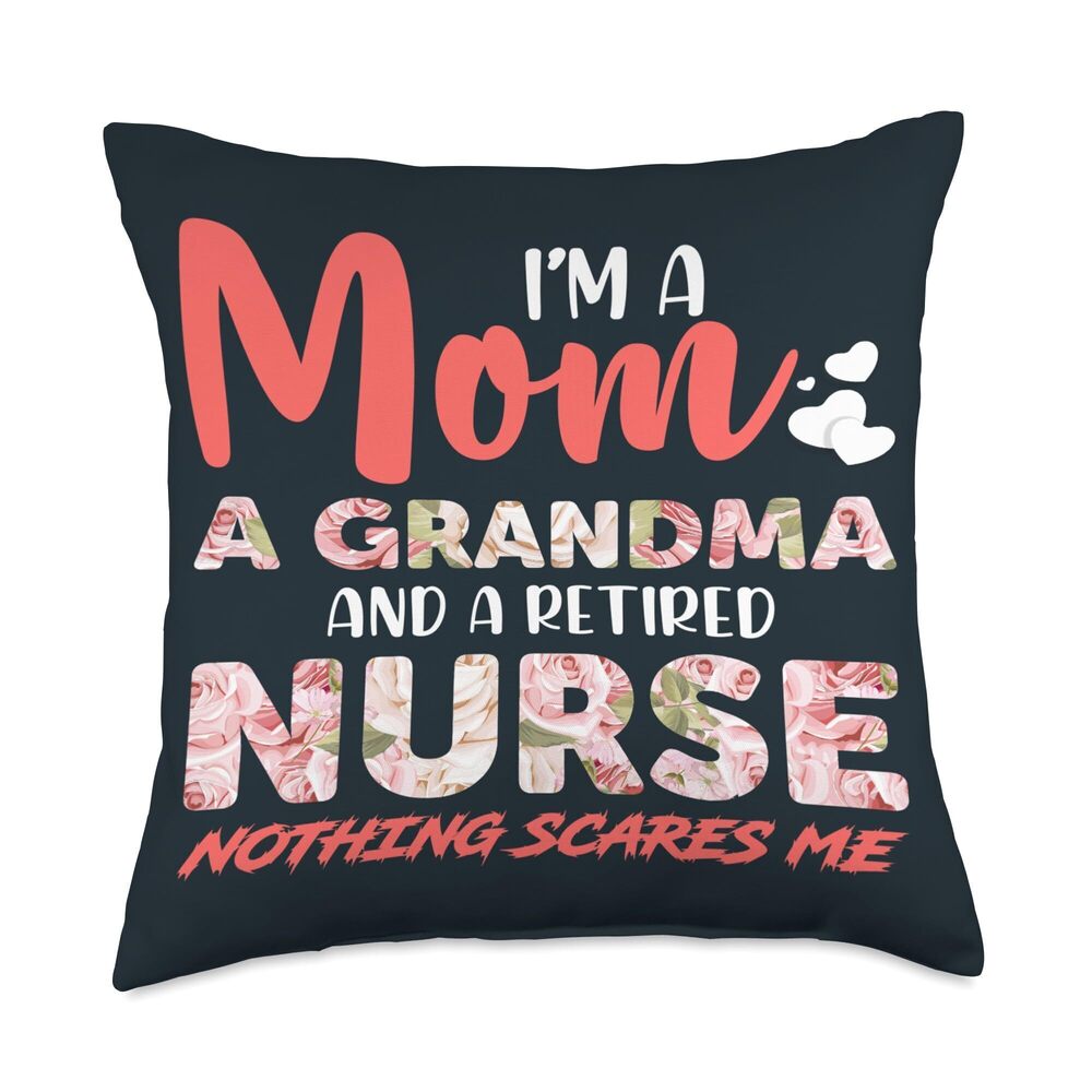 9437 I'm A Mom A Grandma And A Retired Nurse Nothing Scares Me Throw Pillow